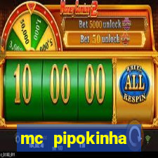 mc pipokinha privacy vazado